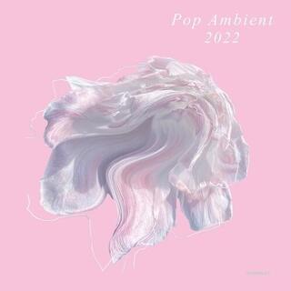 VARIOUS ARTISTS - Pop Ambient 2022