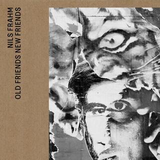 NILS FRAHM - Old Friends New Friends