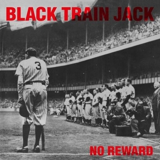 BLACK TRAIN JACK - No Reward -coloured-