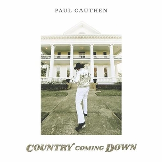 PAUL CAUTHEN - Country Coming Down