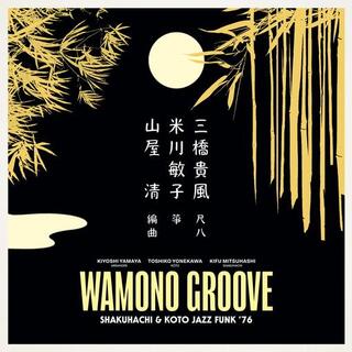 KIYOSHI YAMAYA - Wamono Groove: Shakuhachi &amp; Koto Jazz Funk 76
