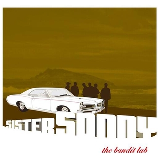 SISTER SONNY - The Bandit Lab