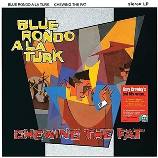 BLUE RONDO A LA TURK - Chewing The Fat