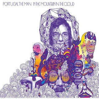 PORTUGAL. THE MAN - In The Mountain In The Cloud