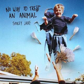 SPACEY JANE - No Way To Treat An Animal