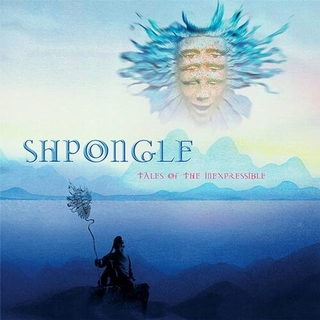 SHPONGLE - Tales Of The Inexpressible