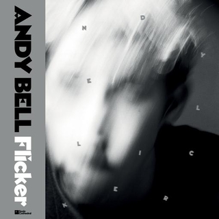 ANDY BELL - Flicker (Limited Clear Vinyl)