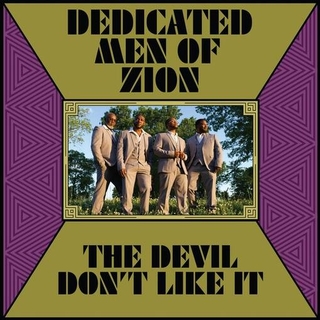 DEDICATED MEN OF ZION - Devil Don&#39;t Like It