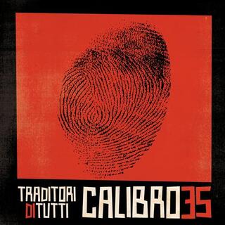 CALIBRO 35 - Traditori Di Tutti