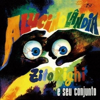 ZITO RIGHI E SEU CONJUNTO - Alucinolandia