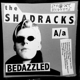 THE SHADRACKS - Bedazzled/love Me