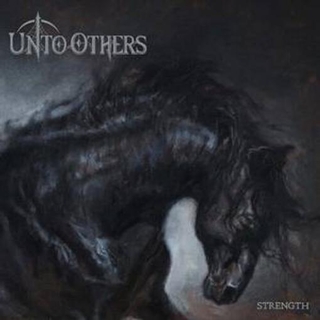 UNTO OTHERS - Strength