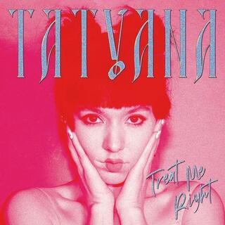 TATYANA - Treat Me Right (Clear Vinyl)