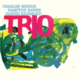 MINGUS - Mingus Three (Feat Hampton Hawes &amp; Danny Richmond)