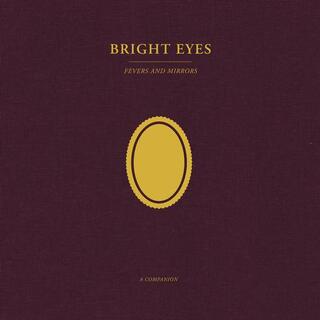 BRIGHT EYES - Fevers And Mirrors: A Companion