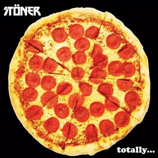STONER - Totally