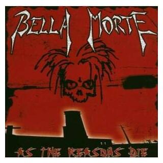 BELLA MORTE - As The Reasons Die