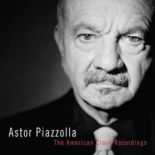ASTOR PIAZZOLLA - American Clave Recordings