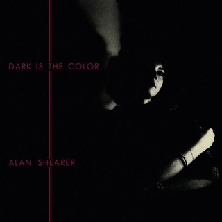 ALAN SHEARER - Dark Is The Color