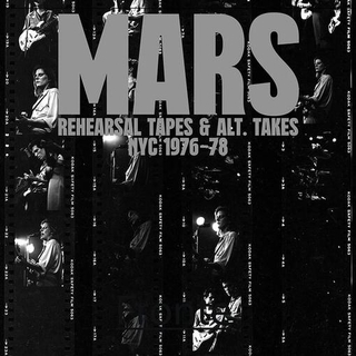 MARS - Rehearsal Tapes & Alt-takes Nyc 1976-1978