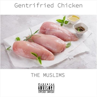 MUSLIMS - Gentrifried Chicken [lp] (Gentrified White Indie-retail Exclusive)