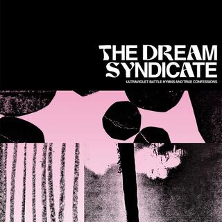 THE DREAM SYNDICATE - Ultraviolet Battle Hymns And True Confessions