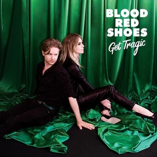 BLOOD RED SHOES - Get Tragic (Light Green Coloured Vinyl)
