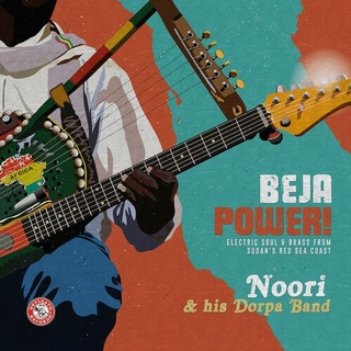 NOORI &amp; HIS DORPA BAND - Beja Power! Electric Soul &amp; Brass From Sudan&#39;s Red Sea Coast [lp]