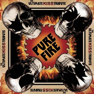 VARIOUS ARTISTS - Pure Fire - Ultimate Kiss Tribute / Various Artist