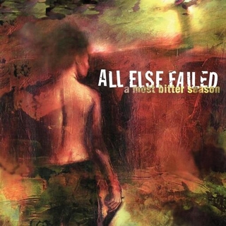 ALL ELSE FAILED - A Most Bitter Season