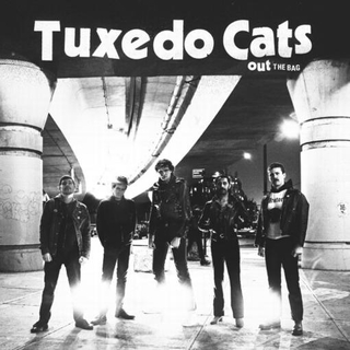 TUXEDO CATS - Out The Bag