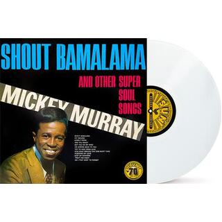 MICKEY MURRAY - Shout Bamalama & Others (Limited White Coloured Vinyl)