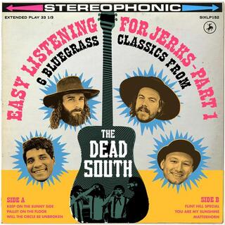 THE DEAD SOUTH - Easy Listening For Jerks, Pt. 1