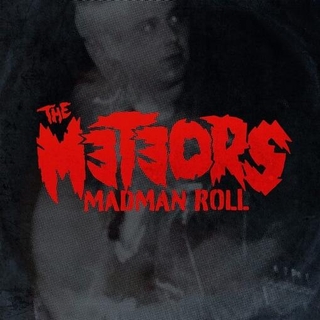 METEORS - Madman Roll