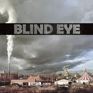 BLIND EYE - Decomposed