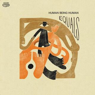 HUMAN BEING HUMAN - Equals