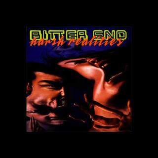 BITTER END - Harsh Realities