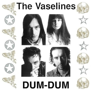 VASELINES - Dum Dum