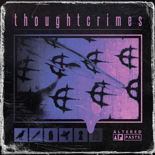 THOUGHTCRIMES - Altered Pasts