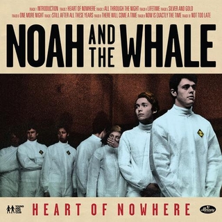 NOAH AND THE WHALE - Heart Of Nowhere