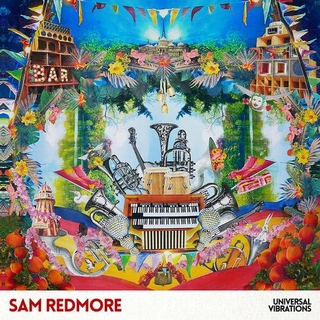 SAM REDMORE - Universal Vibrations [lp]