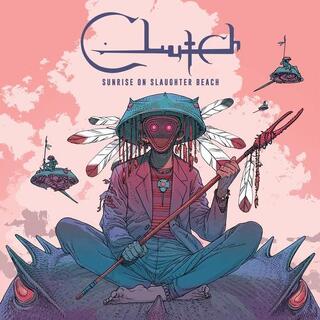 CLUTCH - Sunrise On Slaughter Beach