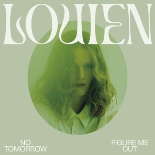 LOUIEN - No Tomorrow/figure Me Out