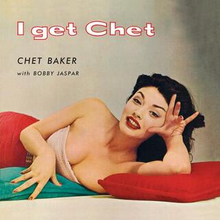 CHET BAKER - I Get Chet...