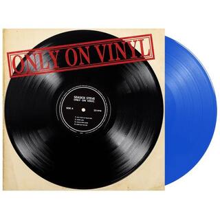 SEASICK STEVE - Only On Vinyl (Limited Blue Coloured Vinyl)