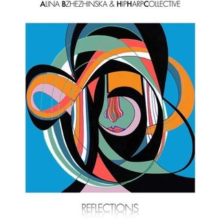 ALINA BZHEZHINSKA &amp; HIPHARPCOLLECTIVE - Reflections [2lp]