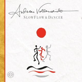 ANDREAS VOLLENWEIDER - Slow Flow / Dancer