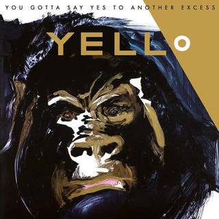 YELLO - You Gotta Say Yes To Another Excess