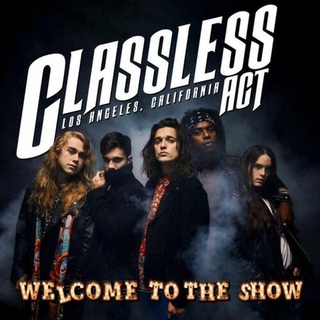 CLASSLESS ACT - Welcome To The Show