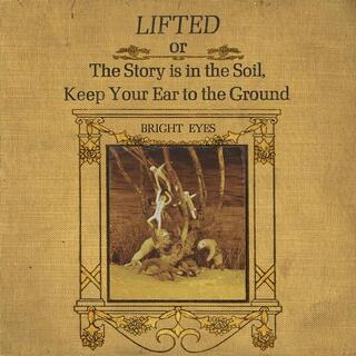 BRIGHT EYES - Lifted Or The Story Is In The Soil, Keep Your Ear To The Ground [2lp]